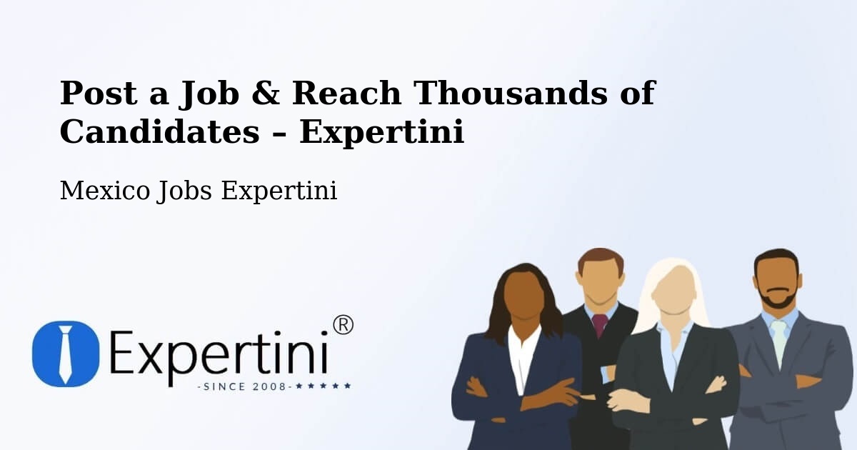 Post a Job in Durango – Hire the Right Talent - Durango, Mexico Jobs Expertini
